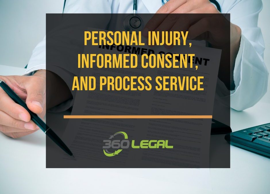 Personal Injury, Informed Consent, and Process Service