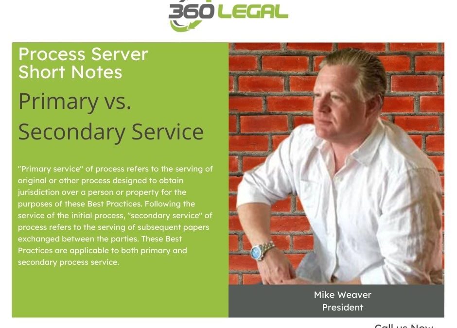 360 Legal Short Notes – Primary vs. Secondary Service