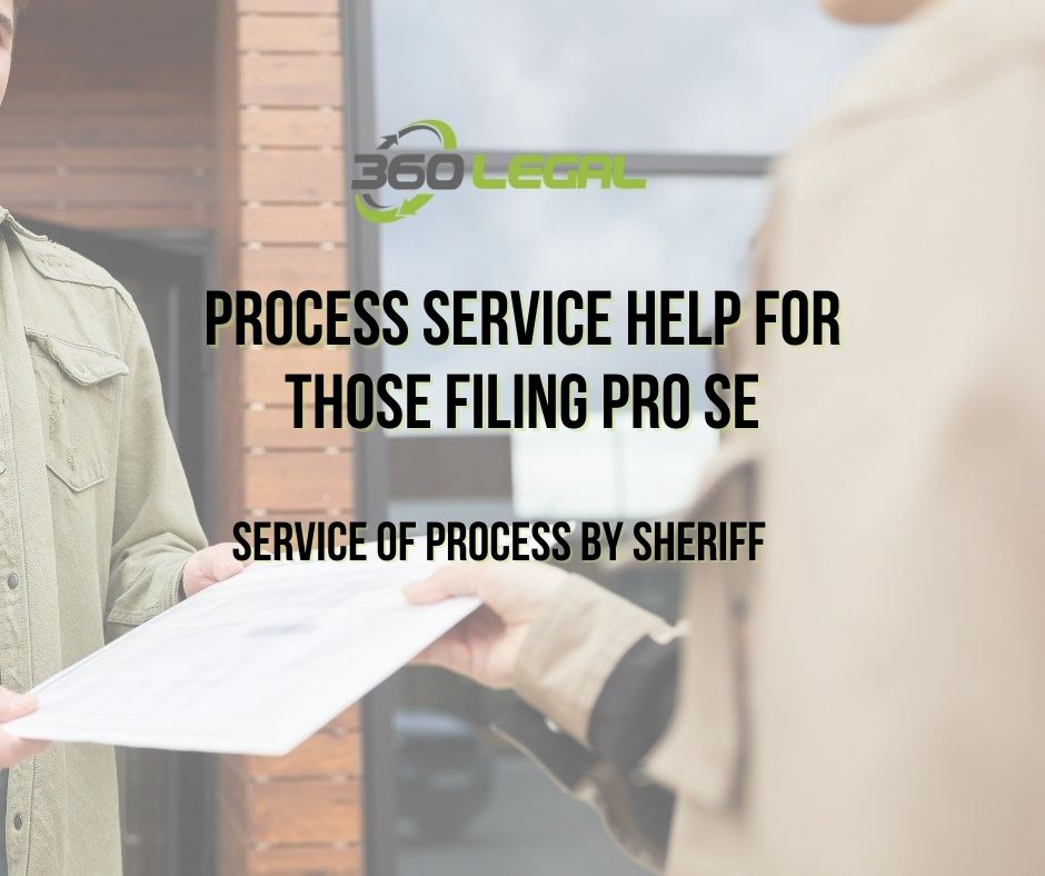 Process Service Help for those Filing PRO SE - Service of Process By Sheriff