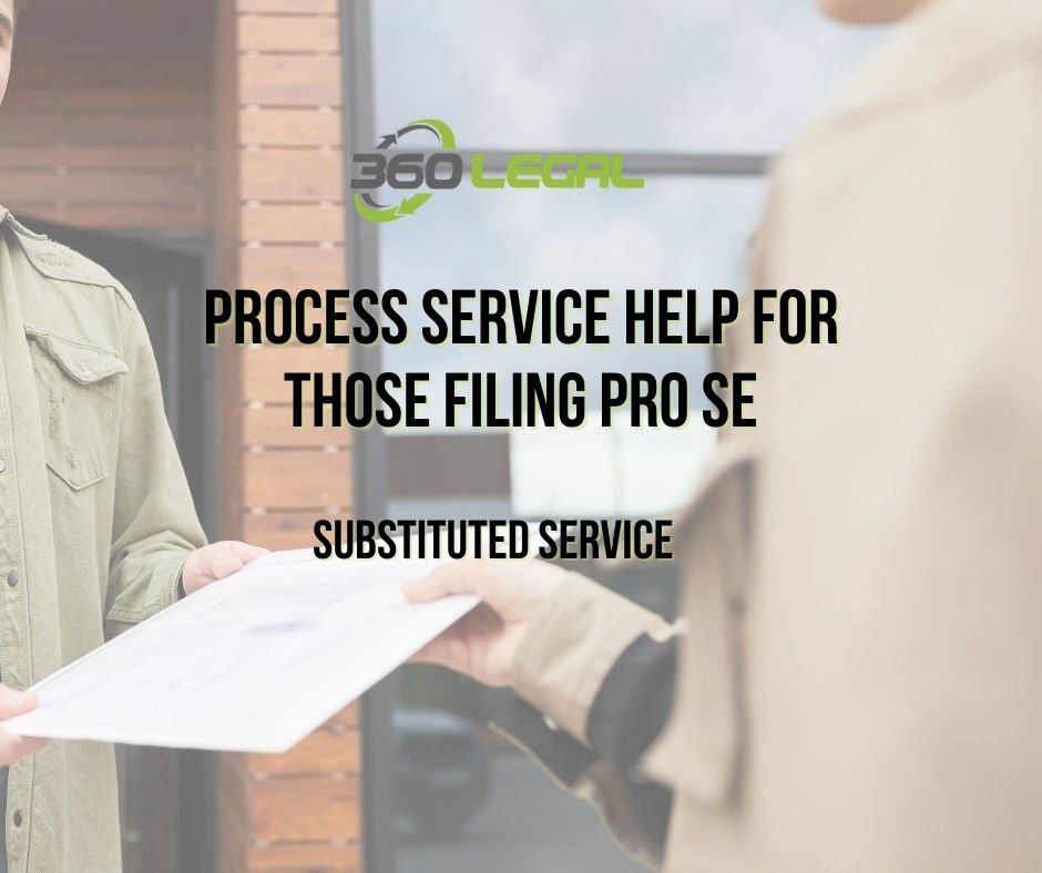 Process Service Help for those Filing PRO SE - SUBSTITUTED SERVICE