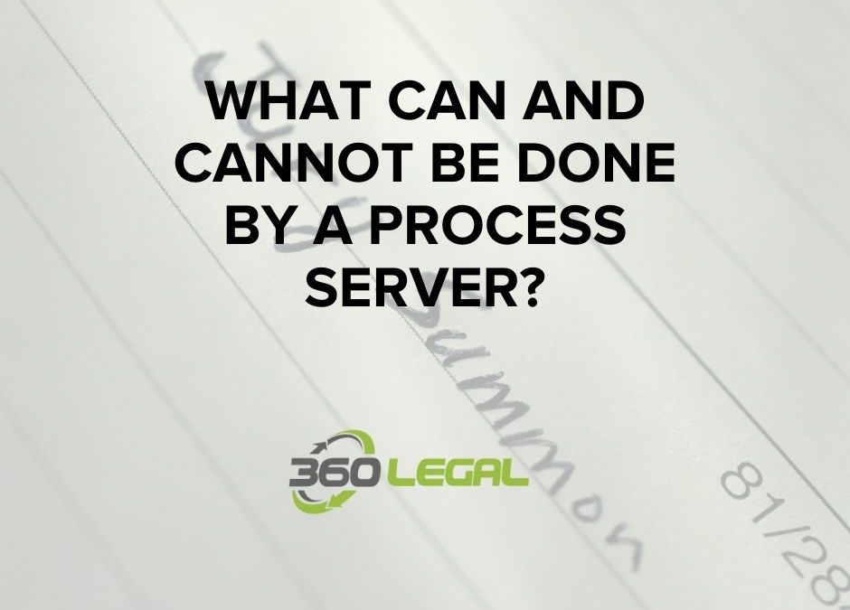 What Can and Cannot Be Done By a Process Server