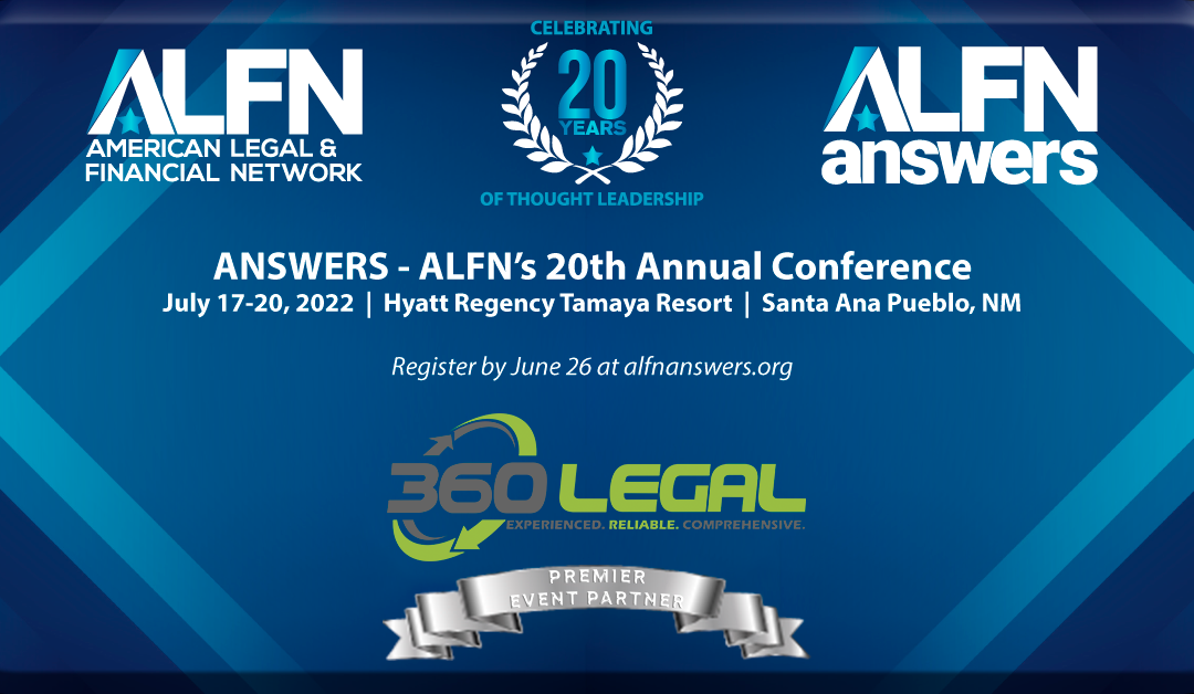 360 Legal is the PREMIER EVENT PARTNER for ANSWERS, “ALFN”’s 20th Annual Conference.