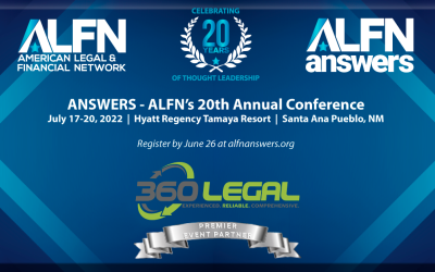 360 Legal is the PREMIER EVENT PARTNER for ANSWERS, “ALFN”’s 20th Annual Conference.