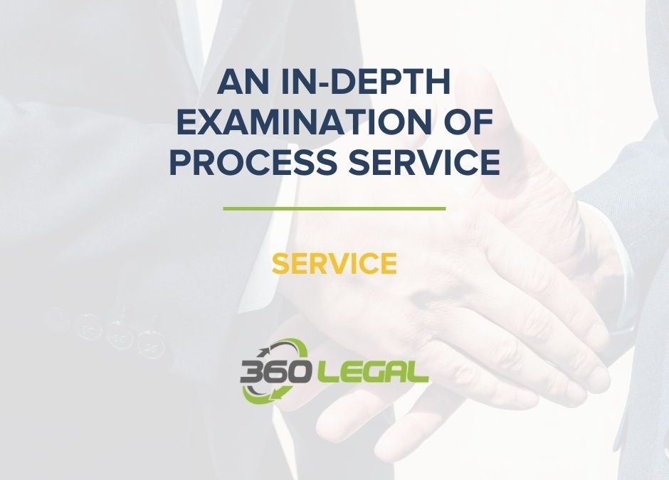 An In-Depth Examination of Process Service – Service