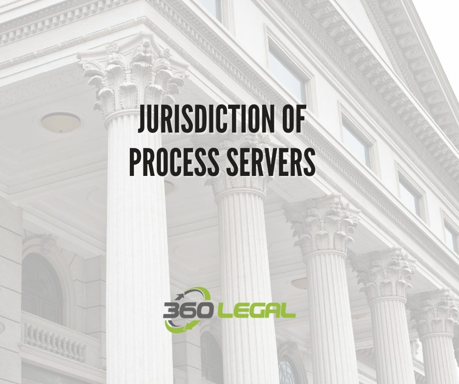 Jurisdiction of Process Servers