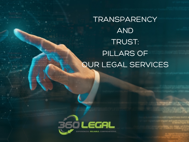 Transparency and Trust: Twin Pillars of Our Legal Services