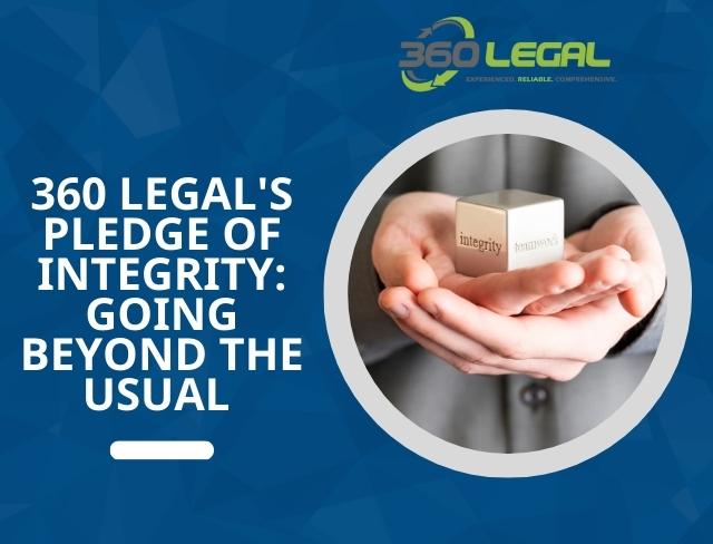 360 Legal- Pledge of Integrity in Process Serving