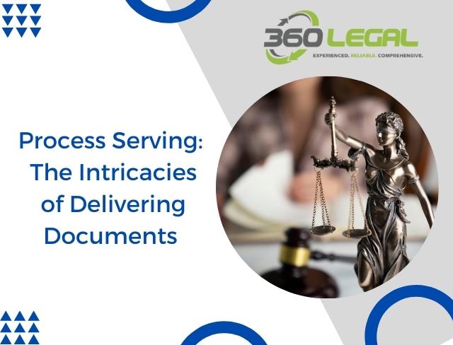 Process Serving: The Intricacies of Delivering Documents