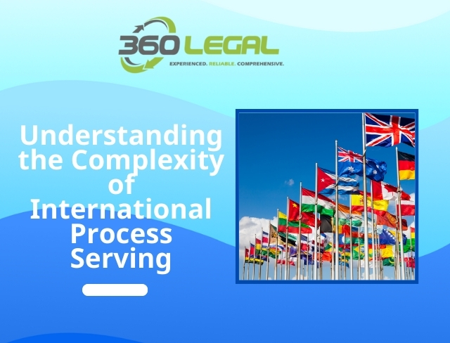 Understanding the Complexity of International Process Serving