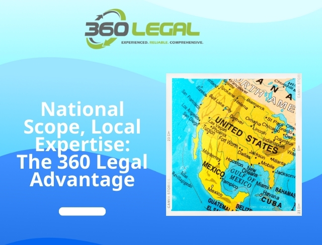 National Scope, Local Expertise: The 360 Legal Advantage