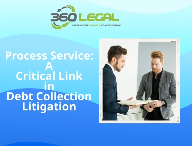 Process Service: Critical Link in Debt Collection Litigation