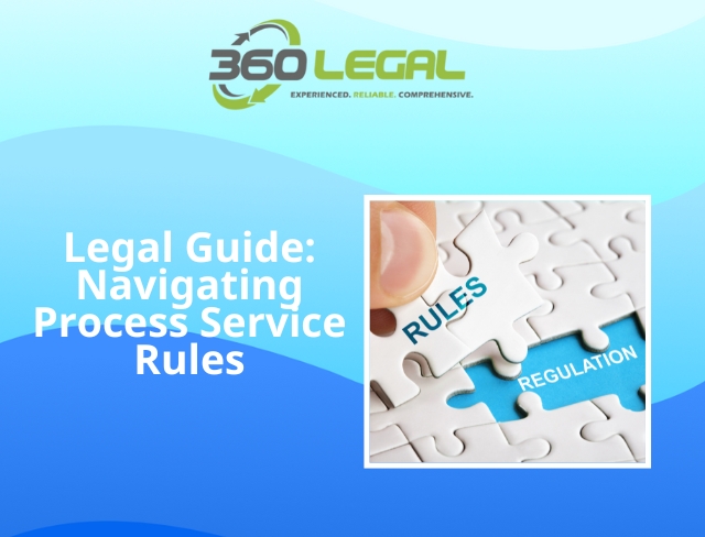 Legal Guide: Navigating Process Service Rules