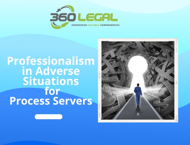 Professionalism in Adverse Situations for Process Servers