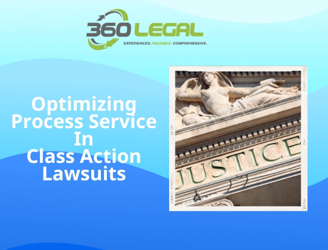 Optimizing Process Service in Class Action Lawsuits