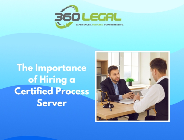 The Importance of Hiring a Certified Process Server