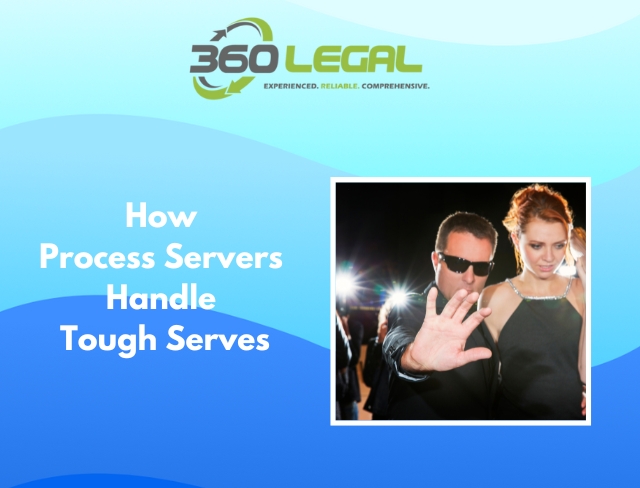 How Process Servers Handle Tough Serves