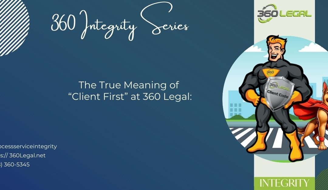 The True Meaning of “Client First” at 360 Legal: