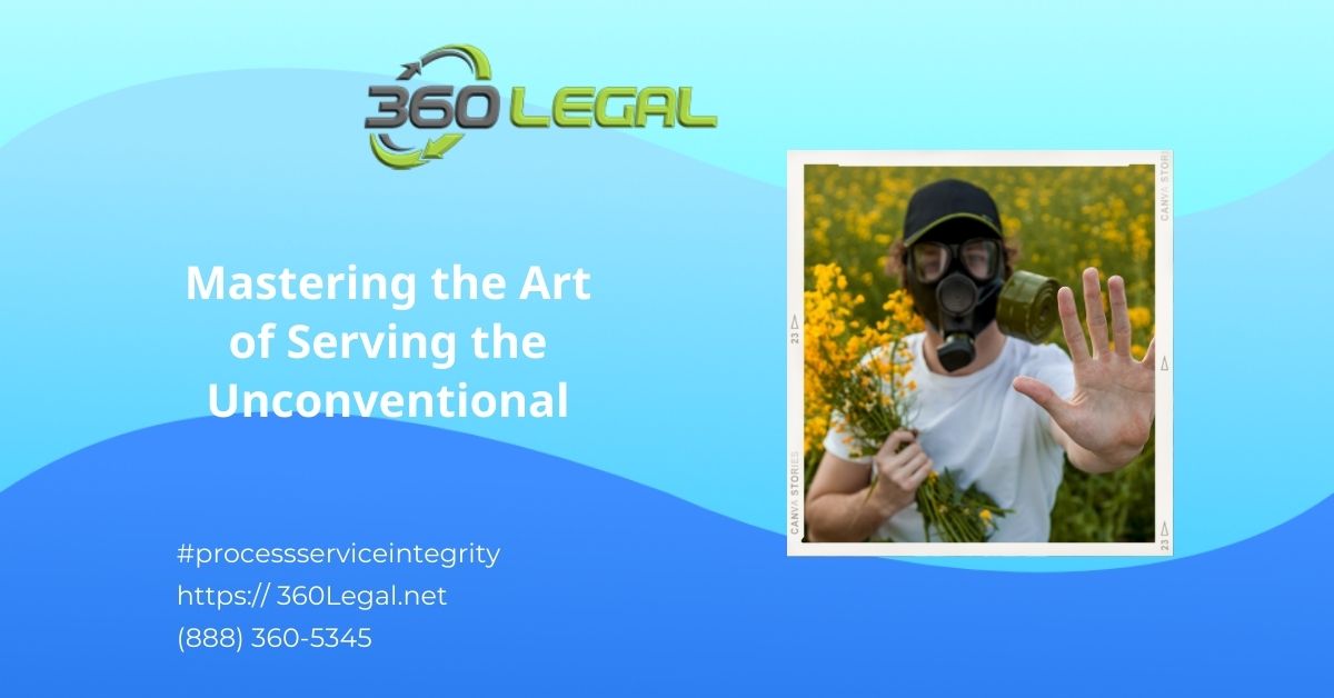Process Serving the Unconventional