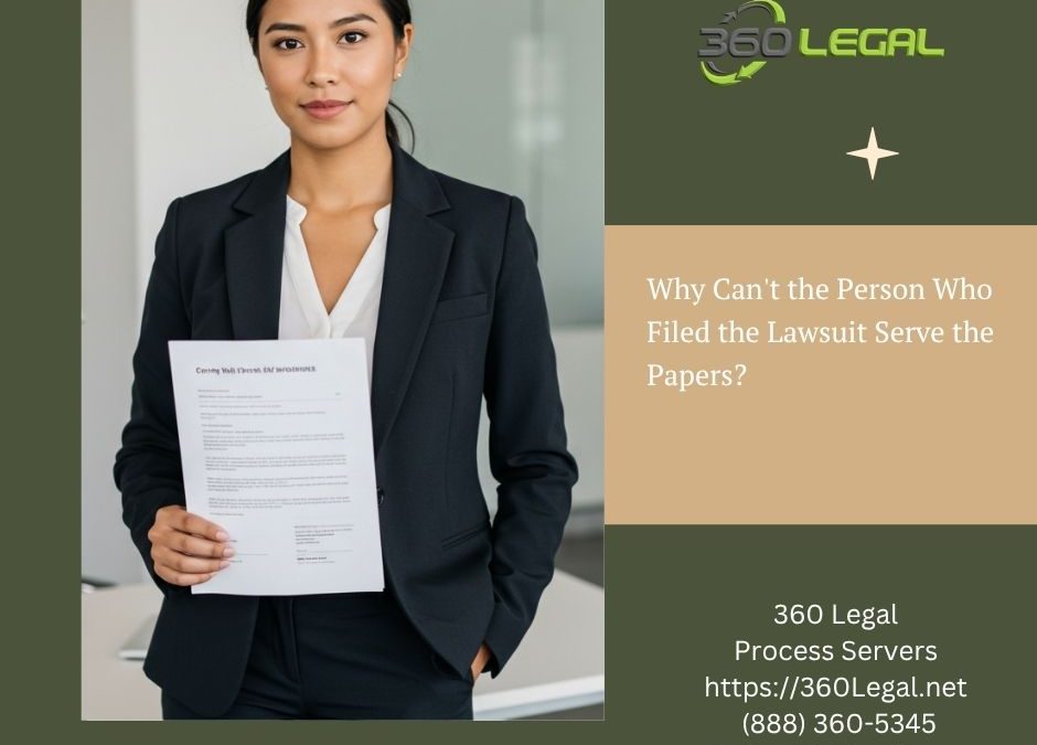 Why Can’t the Person Who Filed the Lawsuit Serve the Papers?